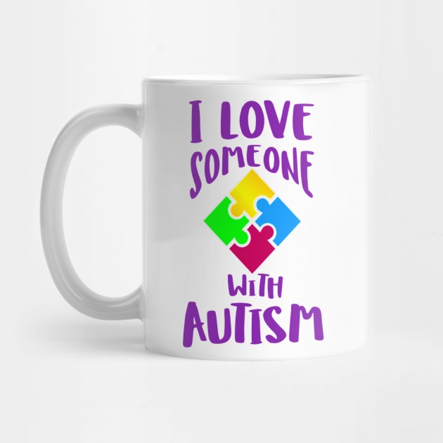 I Love Someone with Autism by Peter the T-Shirt Dude